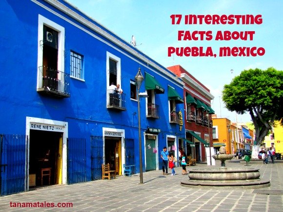 17 Interesting facts about Puebla