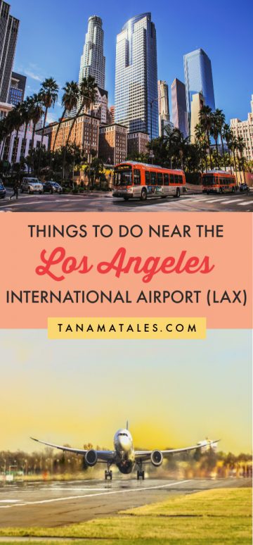 Things To Do Near LAX (International Airport) - Tanama Tales